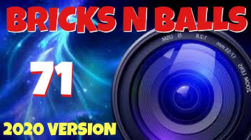 Bricks N Balls Level 71             2020 Version  No Power -Ups