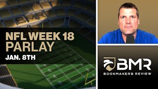 NFL Week 18 Parlay at (+211) - Picks and Analysis by Donnie RightSide (Jan. 8th)