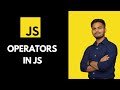 JavaScript Operators Explained in Hindi | All Operators with Examples | JS for Beginners