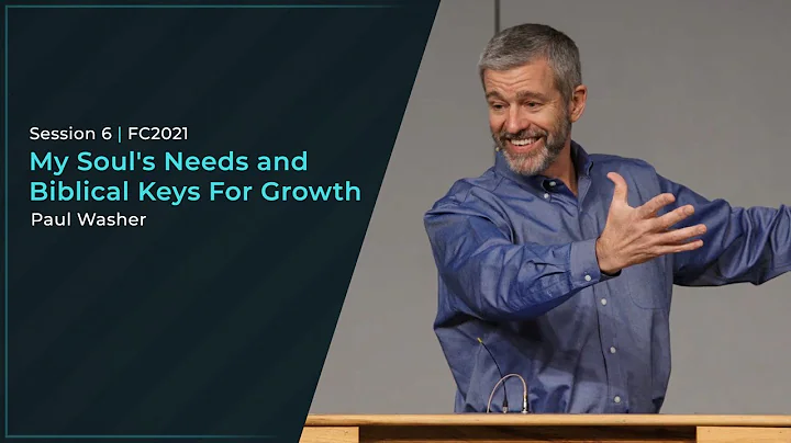My Soul's Needs and Biblical Keys For Growth - Pau...