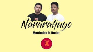 Matthaios - Nararahuyo (lyrics) ft Dudut