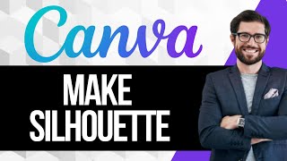 How to Make Silhouette Image with Picture in Canva