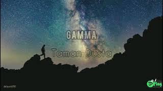 Gamma – Taman Dusta