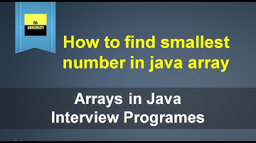 How to find smallest number in an array | Java Interview questions and Answers