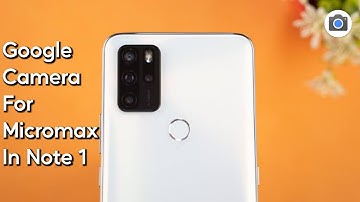 How to Download Google Camera For Micromax In Note 1 !