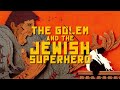 The Golem and the Jewish Superhero