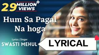 dil galti kar baitha hai | swasti mehul | hum sa pagal na hoga | latestsong | trending | lyrical