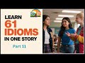 Learn 61 English Idioms Through Story | The Bridge Between Worlds | Part 11