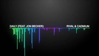 Rival & Cadmium - Daily (feat. Jon Becker) | [1 Hour Version]