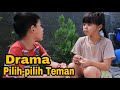 drama anak | pilih-pilih teman