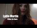 Lydia Martin | I Was So Sure