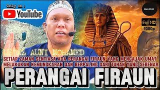 FIRAUN ZAMAN MODEN - USTAZ AUNI MOHAMED