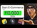 "Start Your E-commerce Business with Just ₹10,000 😳💸 (Full Step-by-Step Guide 2026 🚀)