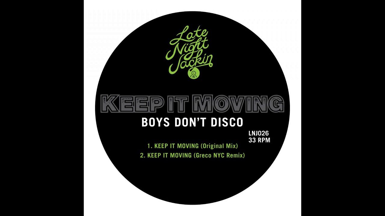 Watch Boys Don't Disco - Keep It Moving (Original Mix) on YouTube Watch Boys Don't Disco - Keep It Moving (Original Mix) on YouTube