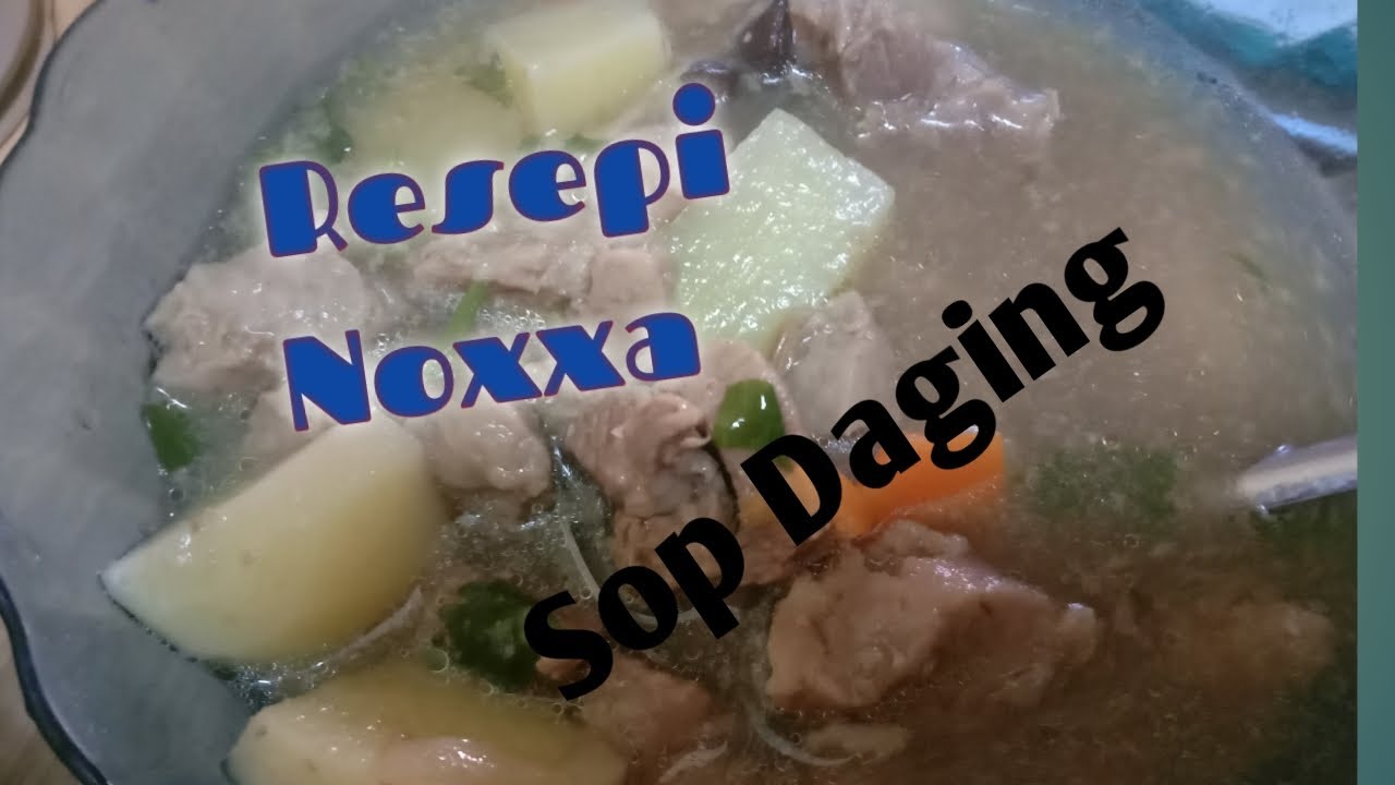 Cara Masak Sup Daging Noxxa #ResepiNoxxa SupNoxxa # 