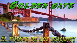 Golden Gate / El Puente de los Suicidios / SR.MISTERIO