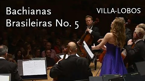 Bachianas Brasileiras No. 5  Villa-Lobos  Barbara Hannigan