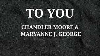 To You ( Lyric Video) - Chandler Moore | Maverick City | TRIBL