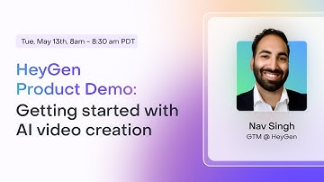 5/13 - HeyGen Product Demo: Getting Started with AI Video Creation