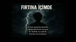 Fırtına İçimde Bilinenkimliksiz