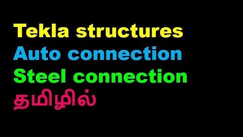 Tekla structures|autoconnection|civil tamil