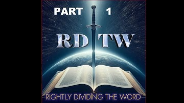 Rightly Dividing The Word (Part 1) The Word of God