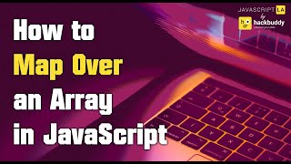 How to Map Over an Array in JavaScript