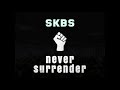 Skbs never surrender