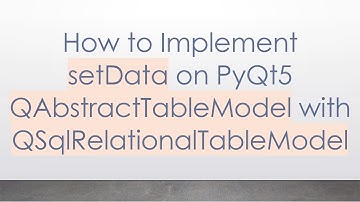 How to Implement setData on PyQt5 QAbstractTableModel with QSqlRelationalTableModel