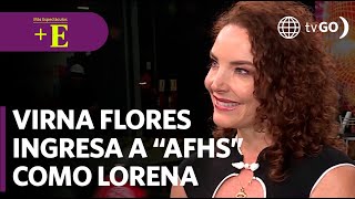 Virna Flores ingresa a “AFHS” como Lorena | Más Espectáculos (HOY)