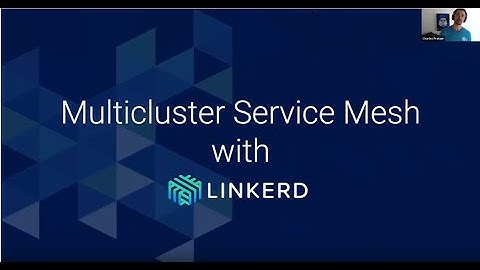 Kubernetes Atlanta meetup - June 2020 - Multi-Cluster Service Mesh with Linkerd