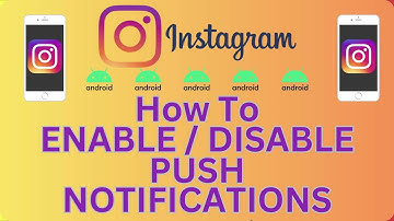 How To Turn On Or Off Push Notifications On The Instagram App Using An Android Device
