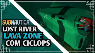 COMO CHEGAR A LOST RIVER E LAVA ZONE COM CICLOPS FACILMENTE EM SUBNAUTICA