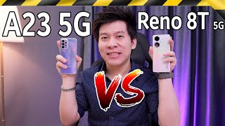 Galaxy A23 5G VS OPPO Reno 8T 5G SNAP695 ต่างกันถึง4,000บ.