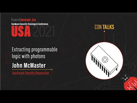 Extracting programmable logic with photons | John McMaster | hardwear.io USA Conference 2021