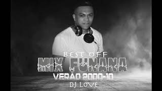 BEST OFF MIX FUNANA VERAO 2000-10 DJ LOVE