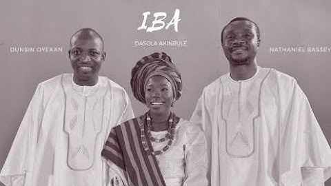 IBA || NATHANIEL BASSEY feat. DUNSIN OYEKAN & DASOLA AKINBULE #nathanielbassey #dunsinoyekan #iba