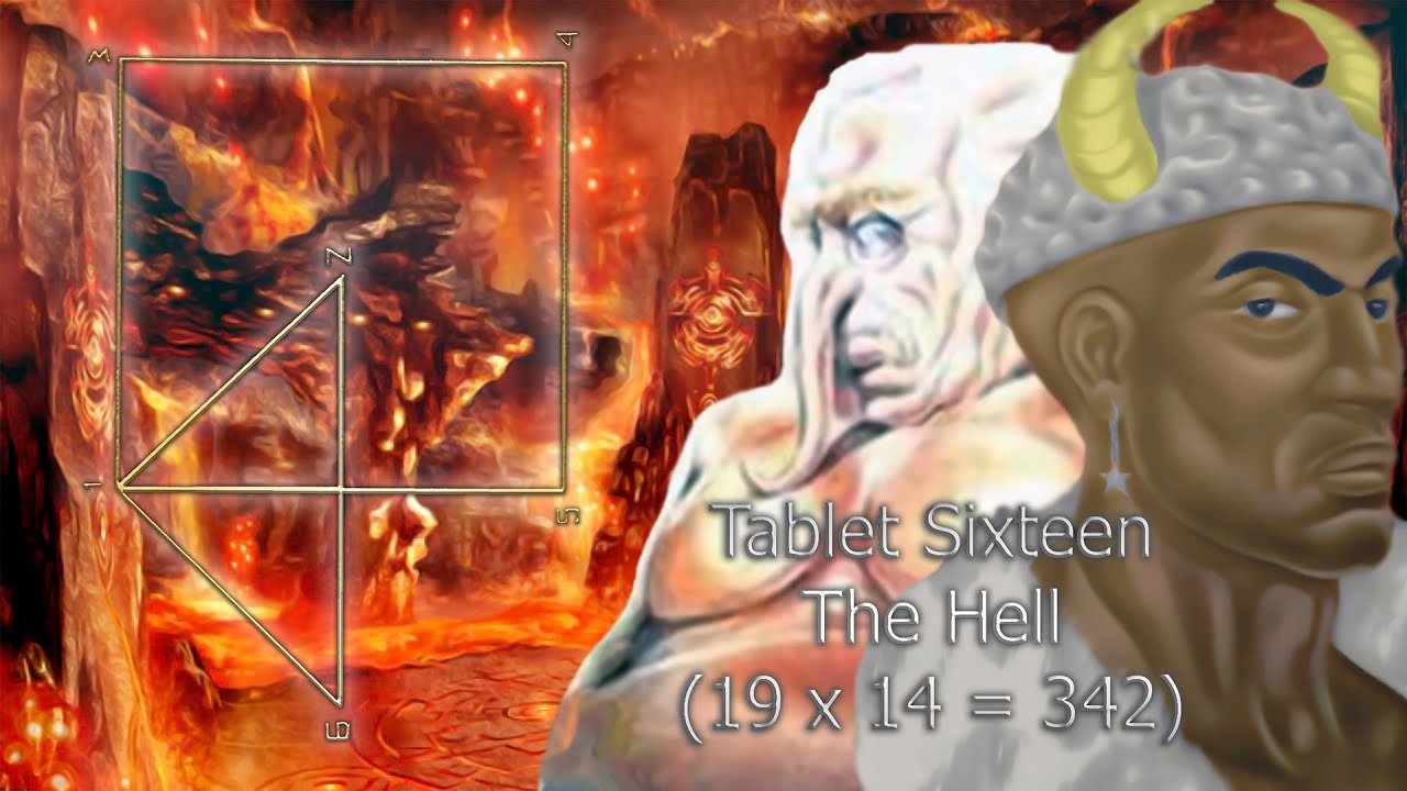 The Holy Tablets Chapter 6 Tablet 16 & 17 The Hell YouTube