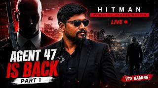 HITMAN World of Assassination LIVE 🔥 Silent Assassin Mission Begins! | Part 1 | VTS Gaming