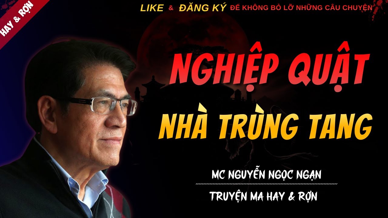 TRUYỆN MA MỚI | NGHIỆP QUẬT NHÀ TRÙNG TANG || Chuyện Ma Nguyễn Ngọc Ngạn Kể Hay Và Rợn Nhất 2025