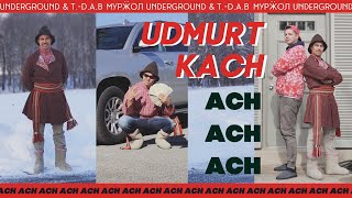 Мурӝол Underground &amp; T.-D.A.B – “Udmurt Kach Ach Ach Ach” remix. by Эктоника