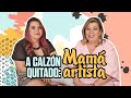 A Calzón Quitado - Mamá Artista