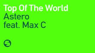 Astero feat. Max C - Top of the World (TEASER)