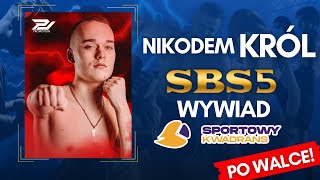 Nikodem Król | Po walce | - SBS 5