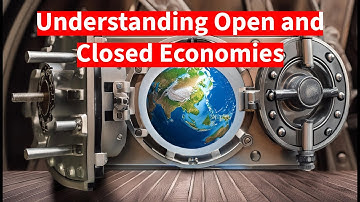 Open vs. Closed Economy Macroeconomics
