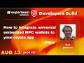 How to integrate universal embedded MPC wallets to your crypto app