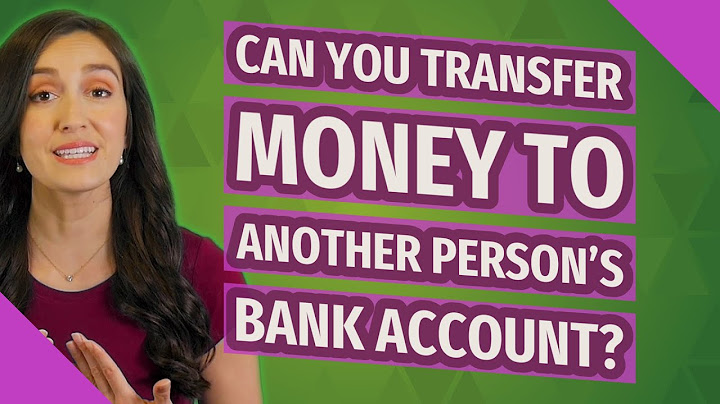 Can you transfer money to another persons bank account