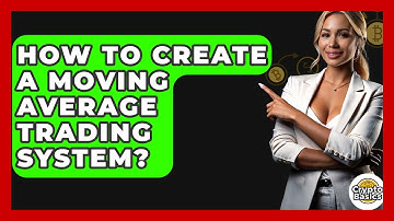 How To Create A Moving Average Trading System? - CryptoBasics360.com