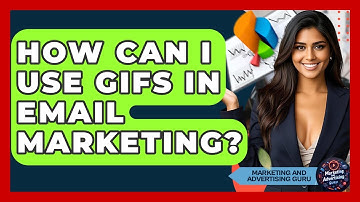 How Can I Use GIFs In Email Marketing? - Marketing and Advertising Guru