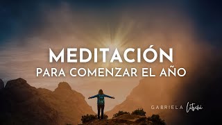 Meditación guiada para EMPEZAR BIEN EL AÑO con energía positiva ✨ @GabrielaLitschi by Gabriela Litschi 12,541 views 4 months ago 23 minutes